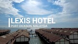 LEXIS HOTEL, PORT DICKSON ( VILLA WITH SEA VIEW ) & EMPAYAR SEREMBAN SIEW PAO MALAYSIA | REVIEW