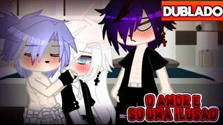 O AMOR É SÓ UMA ILUSÃO - DUBLADO | YAOI ~ BL | MINI FILME GACHA CLUB