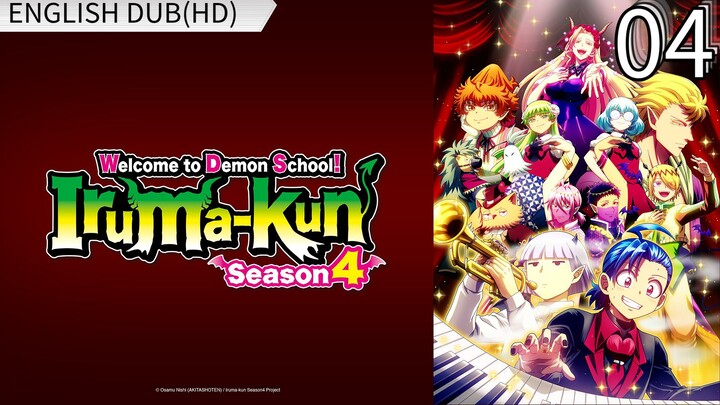 EP-04||Welcome to Demon School Iruma-Kun Season 4||ENG DUB(HD)