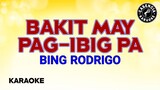 Bakit May Pag-ibig Pa (Karaoke) - Bing Rodrigo