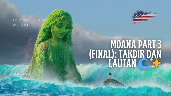 Review Film Moana (Part 3 – Final) | Akhir Perjalanan yang Menentukan 🌊