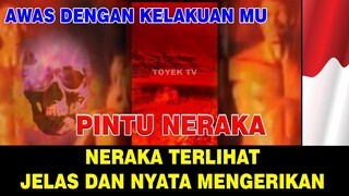 JANGAN TAKUT JIKA SAYA MEMPERLIHATKAN NERAKA TAPI TAKUTLAH KEPADA YANG PUNYA NERAKA !!