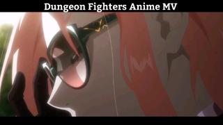 Dungeon Fighters Edit Amv Hay Nhất