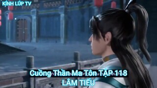 Cuồng Thần Ma Tôn TẬP 118-LÂM TIẾU