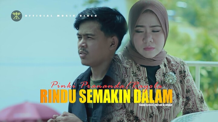 RAYOLA ft PINKI PRANANDA - RINDU SEMAKIN DALAM (Official Music Video)