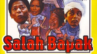 Salah Bapak Full Movie