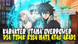 OVERPOWER DAN ABADI! 10 Anime dimana Karakter Utama Overpower dan Tidak Bisa Mati atau Abadi!