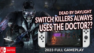 WHAT ARE DBD SWITCH KILLERS LIKE? THEY USE DOCTOR AND CAMP. ALWAYS! DEAD BY DAYLIGHT SWITCH 356