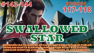 Alur Cerita Swallowed Star Season 2 Episode 117-118 | 143-144