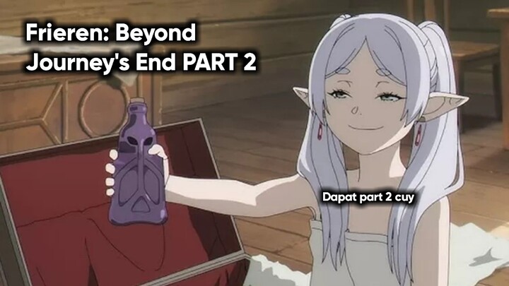 Dapat Part 2!!! Frieren: Beyond Journey's End