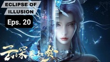 Eclipse Of Illusion episode 20 sub indo
