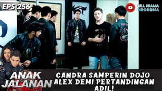 CANDRA SAMPERIN DOJO ALEX DEMI PERTANDINGAN ADIL! - ANAK JALANAN 256