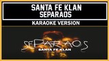 Santa Fe Klan - Separaos [ Karaoke Version ]