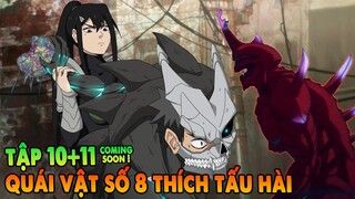 Quái Vật Số 8 Thích Tấu Hài  | Tập 10 + 11 cs | Kaijuu 8 gou