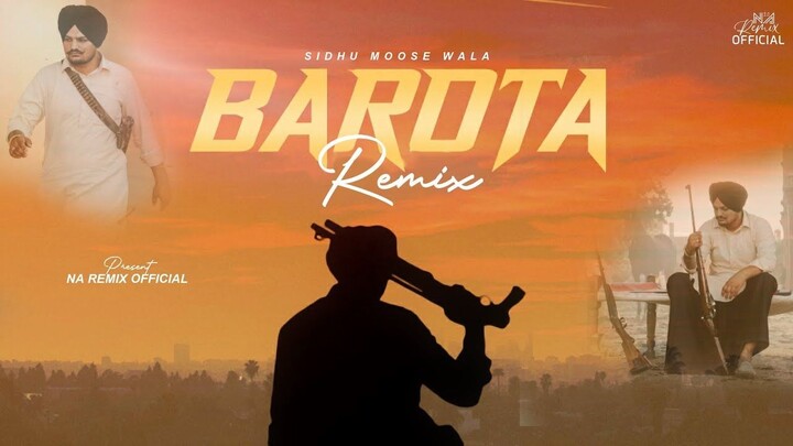 BAROTA - Remix ｜ Sidhu Mosse Wala ｜ Na Remix Official ｜ Nabeel Ahmad ｜ Latest Pu