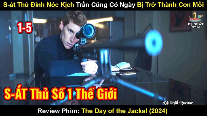 Sát Thủ Đỉnh Nóc Kịch Trần Cũng Có Ngày Bị Trở Thành Con Mồi | Review Phim The Day Of The Jackal