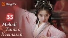 INDO SUB | EP33 Melodi Zaman Keemasan | Kisah Jatuh Cinta Setelah Menikah | MangoTV Indonesia