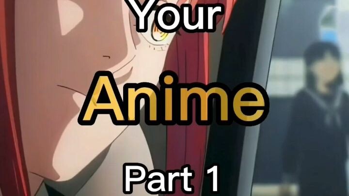Your month your anime.           part 1