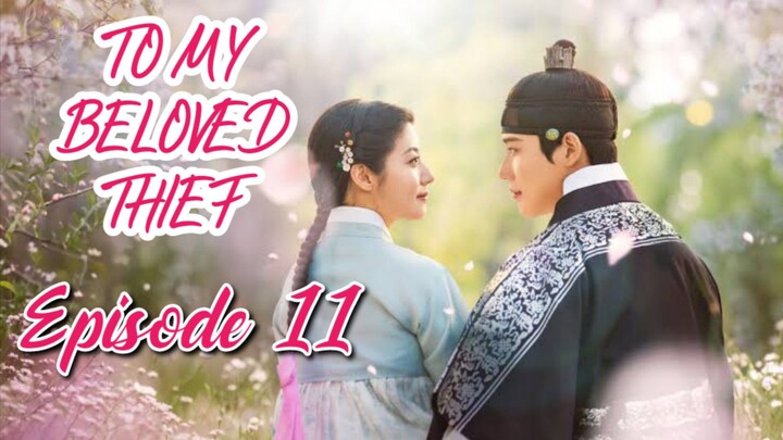 To My Beloved Thief : Episode 11 /engsub