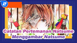 [Catatan Pertemanan Natsume] Menggambar Natsume_2