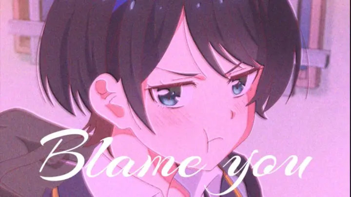 [MAD | Rent-A-Girlfriend] Blame You (Remix) - Lopu$