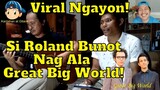 Viral Ngayon si Roland Bunot Nag Ala Great Big World! 🎤🎼😎😘😲😁