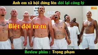 Anh em xã hội đứng lên đòi lại công lý - Review phim Trọng Phạm