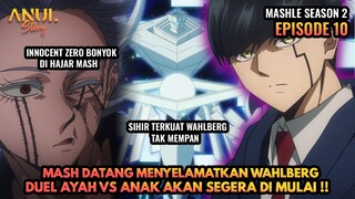 MASH DATANG MENYELAMATKAN WAHLBERG, DUEL AYAH VS ANAK AKAN SEGERA DIMULAI !! MASHLE S2 EPISODE 10