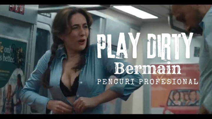 Film Play Dirty. Bermain. Pencuri Profesional.