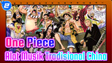 One Piece dengan Gaya Berbeda! | One Piece x Alat Musik Tradisional China_2