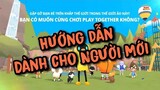 [ Play Together ] Hướng dẫn cách chơi game Play Together dành cho NGƯỜI CHƠI MỚI