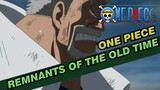 ONE PIECE|Remnants of the Old Time you can't afford to mess with!