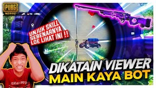 GAK TERIMA DIKATAIN VIEWER MAIN KAYAK BOT , LANGSUNG UNJUK SKILL SEBENARNYA BIAR PAHAM - PUBG MOBILE