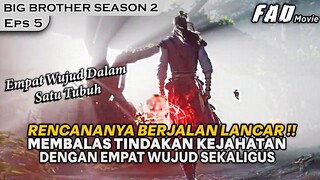 MENGELUARKAN EMPAT WUJUD UNTUK MENGHABISI LAWANYA ! - SENIOR BROTHER IS TOO STEADY SEASON 2 EPS 5