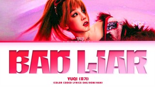 YUQI 'Bad Liar' (Marry My Husband OST) Lyrics (Color Coded Lyrics)
