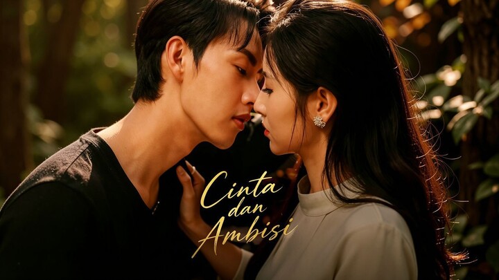 Cinta dan Ambisi Full Bahasa Indonesia (MELO)