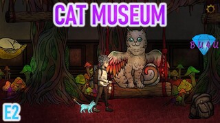 CAT MUSEUM | Gameplay / Let's Play | E2