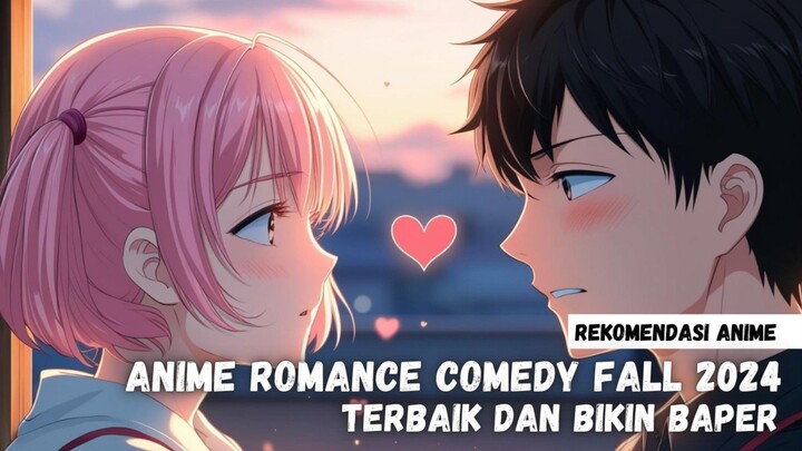 REKOMENDASI ANIME ROMANCE COMEDY TERBARU FALL 2024