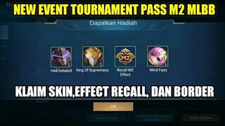 NEW EVENT TOURNAMENT PASS M2 MLBB!!!CLAIM SKIN M2,EFFEK RECALL, DAN BORDER M2 FREE