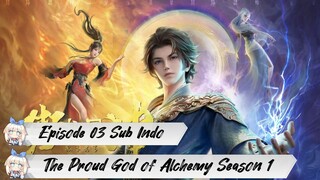 [ EPISODE 03 ] The Proud God of Alchemy Season 1 - 1080p Super Duper HD Sub Indo