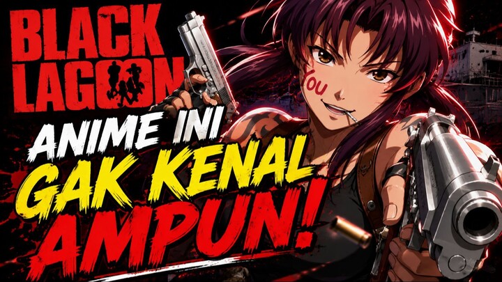 [REVIEW ANIME] ANIME KRIMINAL YANG TIDAK MAIN-MAIN! - BLACK LAGOON
