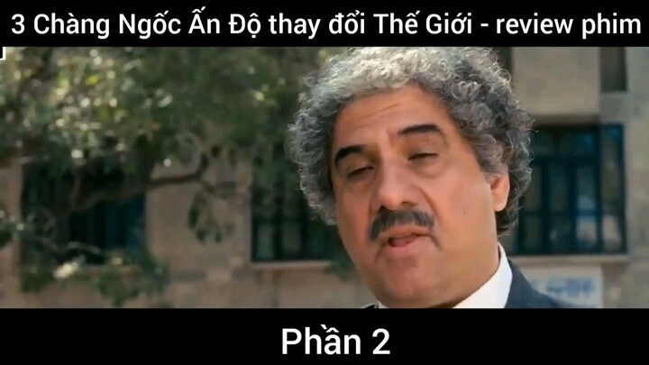 3 Chàng Ngốc Ấn Độ thay đổi Thế Giới #2