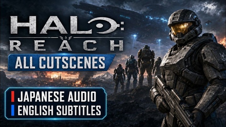 Halo: Reach – All Cutscenes (1440p 60FPS) | Japanese Dub | English Subtitles