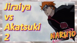 Jiraiya vs Akatsuki 2