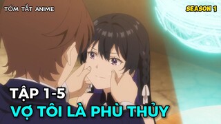 Phù Thủy Tìm Vợ Cho Hoàng Tử Ai Ngờ Thành Vợ Lúc Nào Không Hay | Tóm Tắt Hồi Ức Không Tên Tập 1-5