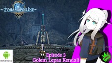 Golem Lepas Kendali | Toram Online | Walktrough | Android Mobile