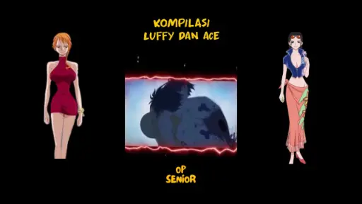Kompilasi Luffy Dan Ace
