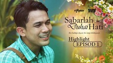 Sabarlah Duhai Hati Episod 1