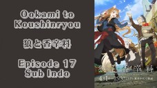 Ookami to Koushinryou Episode 17 (Sub Indo)