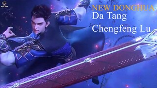 New Donghua "Da Tang Chengfeng Lu (Catatan Dinasti Tang)" [AMV] 2025